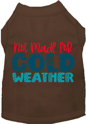 Not Made for Cold Weather Screen Print Shirt in Many Colors