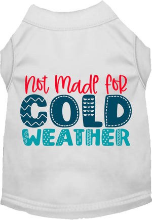 Not Made for Cold Weather Screen Print Shirt in Many Colors