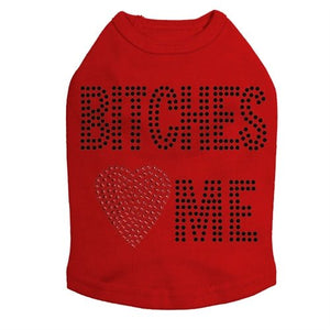 Bitches Love Me Tank - Many Colors - Posh Puppy Boutique