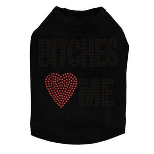 Bitches Love Me Tank - Many Colors - Posh Puppy Boutique