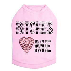 Bitches Love Me Tank - Many Colors - Posh Puppy Boutique