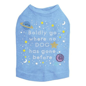 Boldly Go Where No Dog Has Gone Before - Dog Tank Many Colors - Posh Puppy Boutique