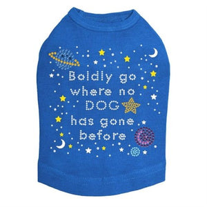 Boldly Go Where No Dog Has Gone Before - Dog Tank Many Colors - Posh Puppy Boutique