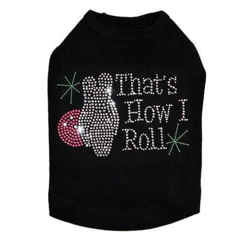 Bowling - That's How I Roll Rhinestone Tank- Many Colors