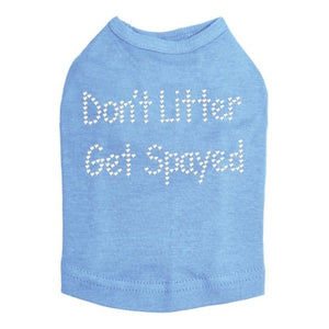 Don't Litter Get Spayed Rhinestones Tank - Many Colors - Posh Puppy Boutique