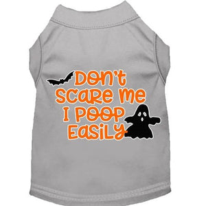 Don't Scare Me, Poops Easily Screen Print Dog Shirt in Many Colors - Posh Puppy Boutique