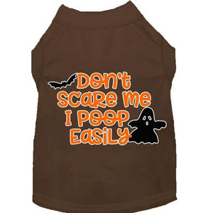 Don't Scare Me, Poops Easily Screen Print Dog Shirt in Many Colors - Posh Puppy Boutique