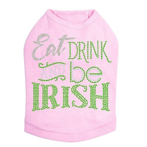 Eat, Drink & Be Irish Dog Tank - Many Colors - Posh Puppy Boutique