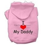 I Love My Daddy Screen Print Pet Hoodie - Many Colors - Posh Puppy Boutique