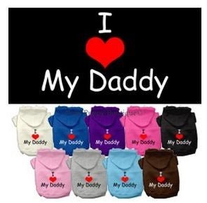 I Love My Daddy Screen Print Pet Hoodie - Many Colors - Posh Puppy Boutique