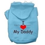 I Love My Daddy Screen Print Pet Hoodie - Many Colors - Posh Puppy Boutique