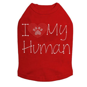 I Love My Human Tank - Many Colors - Posh Puppy Boutique