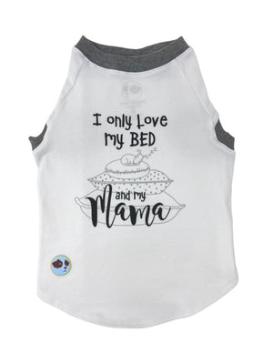 I Only Love My Bed & My Mama Tee - Posh Puppy Boutique