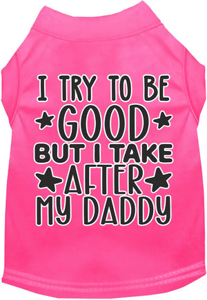 I Take After Daddy Screen Print Dog Shirt in Many Colors - Posh Puppy Boutique