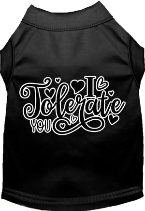 I Tolerate You Screen Print Dog Shirt in Many Colors - Posh Puppy Boutique