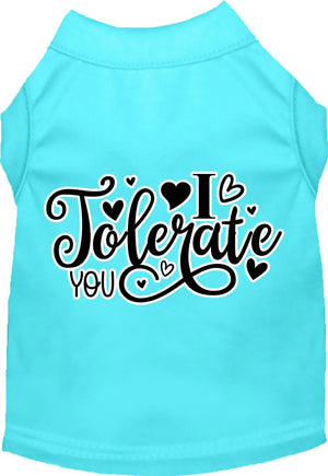 I Tolerate You Screen Print Dog Shirt in Many Colors - Posh Puppy Boutique