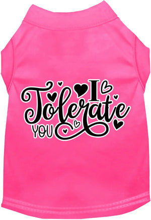 I Tolerate You Screen Print Dog Shirt in Many Colors - Posh Puppy Boutique