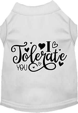 I Tolerate You Screen Print Dog Shirt in Many Colors - Posh Puppy Boutique