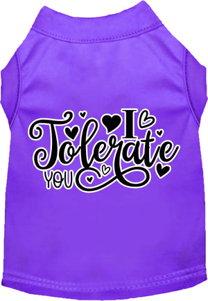 I Tolerate You Screen Print Dog Shirt in Many Colors - Posh Puppy Boutique