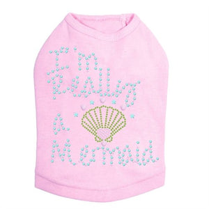 I'm Really A Mermaid Dog Tank - Many Colors - Posh Puppy Boutique