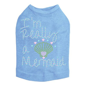 I'm Really A Mermaid Dog Tank - Many Colors - Posh Puppy Boutique