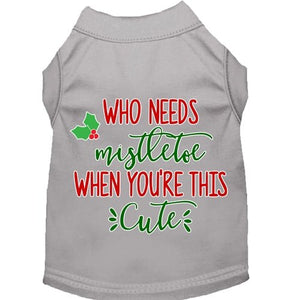 Who Needs Mistletoe Screen Print Dog Shirt in Many Colors - Posh Puppy Boutique