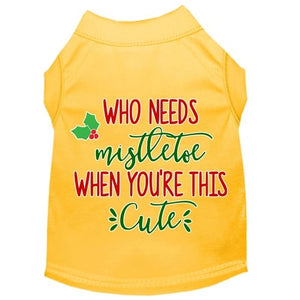 Who Needs Mistletoe Screen Print Dog Shirt in Many Colors - Posh Puppy Boutique