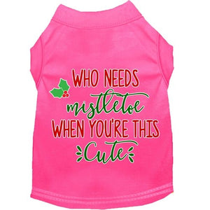 Who Needs Mistletoe Screen Print Dog Shirt in Many Colors - Posh Puppy Boutique